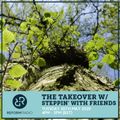 The Takeover w/ Steppin' With Friends 26th May 2020