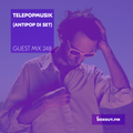 Guest Mix 248 - Telepopmusik (Antipop DJ Set) [03-10-2018]
