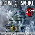 (House of Smoke: Mixed By Sly) feat. Snoop Dogg, B-Legit, Bay Area Rap, Mixshow  (TheSlyShow.com)