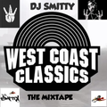 DJ Smitty - West Coast Classics The Mixtape