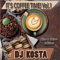 IT'S COFFEE TIME! Vol.1 (Rise & Shine Edition) mixed By DJ Kosta