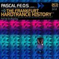 PASCAL F.E.O.S. presents ⇒THE FRANKFURT HARDTRANCE HISTORY (Special Megamix)