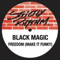 Black Magic - Freedom (Make It Funky) (Color 1 On & On Strong Vocal Mix)