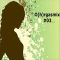 O(h)rgasmix #03
