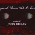 John Kelley ‎– Tropical House Vol. 5 Coral [2001]