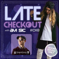 TRENTINO | LATE CHECKOUT | EPISODE 018 | HOSTED BY AVI SIC