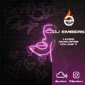 DJ EMBERS - LADIES FAVOURITES VOL7