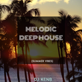 Melodic Deep House (Summer Vibes)