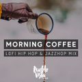 Morning Coffee Mix ☕ [ Lofi Hip Hop / Jazzhop ]