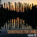 Soundtracks for Living - Volume 102