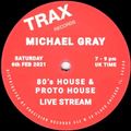 Michael Gray Live Stream on Twitch - 80's House & Proto House (unedited from 06/02/2021)