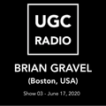 Brian Gravel - Live on UGC Radio 03 (June 17, 2020)