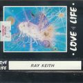 RAY KEITH - LOVE OF LIFE