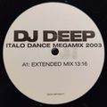 Not On Label - (Side A) Dj Deep - Italo Dance Megamix 2003 (Extended Mix)