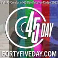 25ThC (Creator of 45 Day) mix for 45 Day 2022