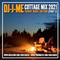 DJ-J-ME Cottage Mix 2021 (Pt 1: Friday Night Edition)