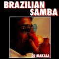Dj Makala "Brazilian Samba Mix"