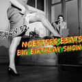 NOBSTERS BEATS SHOW 52 ( 24/7 BIRTHDAY SHOW )