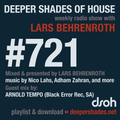 Deeper Shades Of House #721 w/ exclusive guest mix by ARNOLD TEMPO
