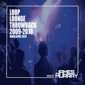 Loop Lounge Throwback to 2009-2010 Mix - Mixed April 2020