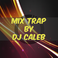 Mix Trap Urbano by Dj Caleb (SR)