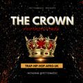 THE CROWN - Vol.4 - / #StrictlyNewSchool / Trap,R&B , Hip hop, Afro & U.K / instagram : pettisnmusic