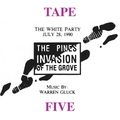 TAPE 5: Warren Gluck . The White Party . The Pines Invasion of the Grove . July 28, 1990