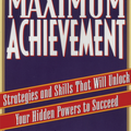 Maximum Achievement Strategies and Skills that Will Unlock Your Hidden by Brian Tracy