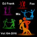 DJ Frank Fox Mix Vol.104-2016