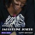 Slow Jams Vol 26 - Dedication Jacqueline Joseph  -  Mix Chuck Melody