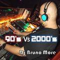 Anos 90 Vs Anos 2000 - Dj Bruno More