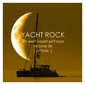 Yacht Rock - Volume 06