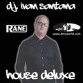 HOUSE DELUXE ( MIXED BY DJ. IVÁN SANTANA )