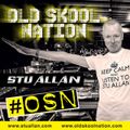 (#287) STU ALLAN ~ OLD SKOOL NATION - 9/2/18 (inc Tango tribute) - OSN RADIO