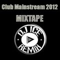 2012 New Club Mainstream Vol 1 by Dj ICE