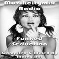 Marky Boi - Muzikcitymix Radio - Funked Seduction