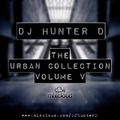 DJ Hunter D: The Urban Collection V - @DJHunterD_