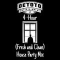 DeToto's 4-Hour (Fresh and Clean Quarantine) House Party Mix 2020!