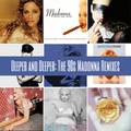 Deeper and Deeper: The 90s Madonna Mixes