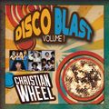 Disco Blast Vol. 1 (Christian Wheel)