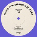 Music For Sharing Plates w/ Adri Borat (Music Mania) at We Are Various | 18-11-21