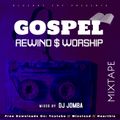 GOSPEL REWIND & WORSHIPS - DJ JOMBA (LOVED GOSPEL HITS)