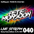 Pete Monsoon - Live Stream 040 - Bouncy Trance Anthems (16/01/2021)