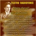 Va ofer:   Mașina infernală -de- Jean Cocteau -teatru radiofonic-