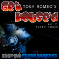 TONY ROMEO'S GET HOUSE'D VOL 2 FUNKY HOUSE