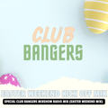 Club Bangers Easter Weekend Kick Off Mix (March 2024)