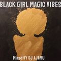 Black Girl Magic Vibes