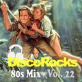 DiscoRocks' 80s Mix - Vol. 22