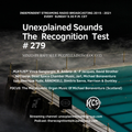 Unexplained Sounds - The Recognition Test # 279