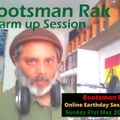 Rootsman Rak Earthday May 31 2020 - Session 03 of 09 Rootsman Rak